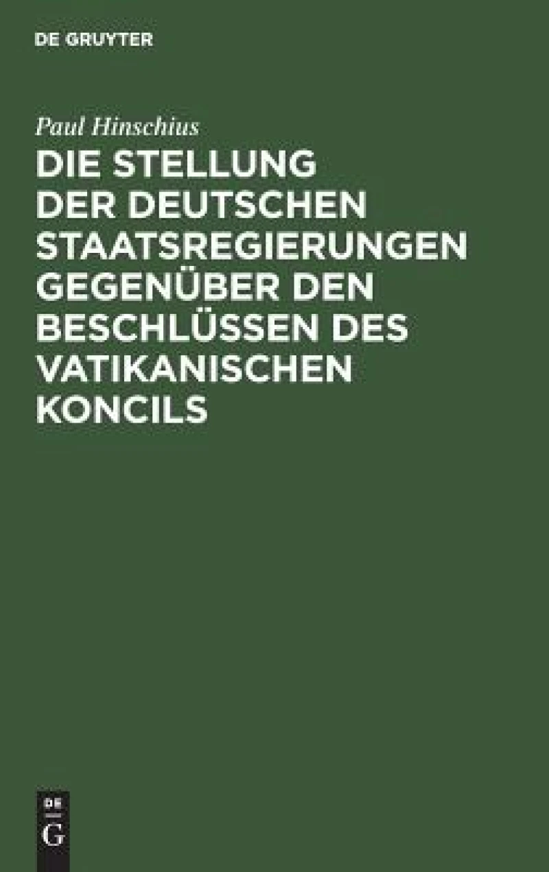 Stellung der Deutschen Staatsregierungen gegenüber den Beschlüssen des vatikanischen Koncils