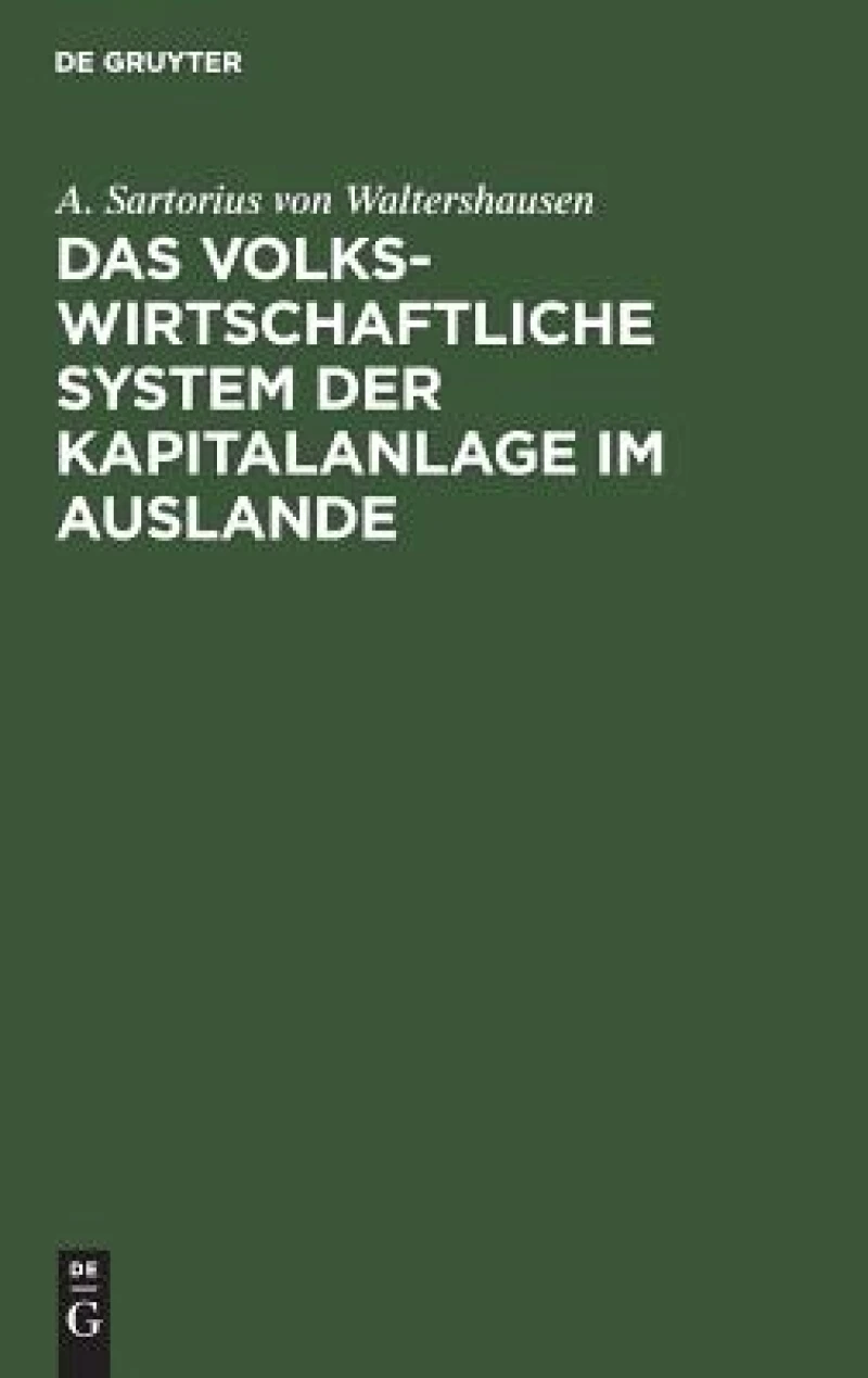volkswirtschaftliche System der Kapitalanlage im Auslande