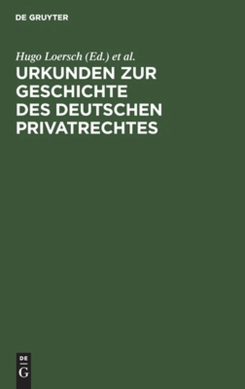 Urkunden zur Geschichte des deutschen Privatrechtes