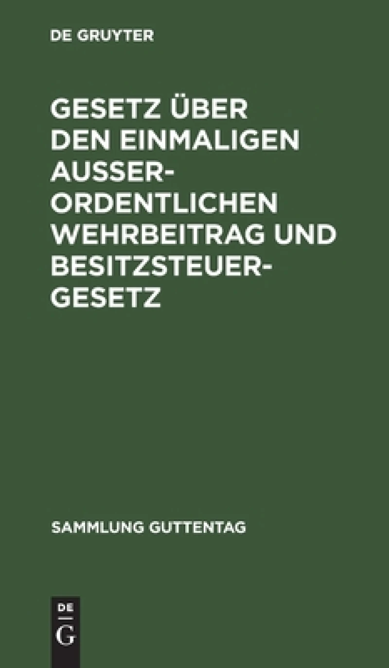 Gesetz über den einmaligen außerordentlichen Wehrbeitrag und Besitzsteuergesetz
