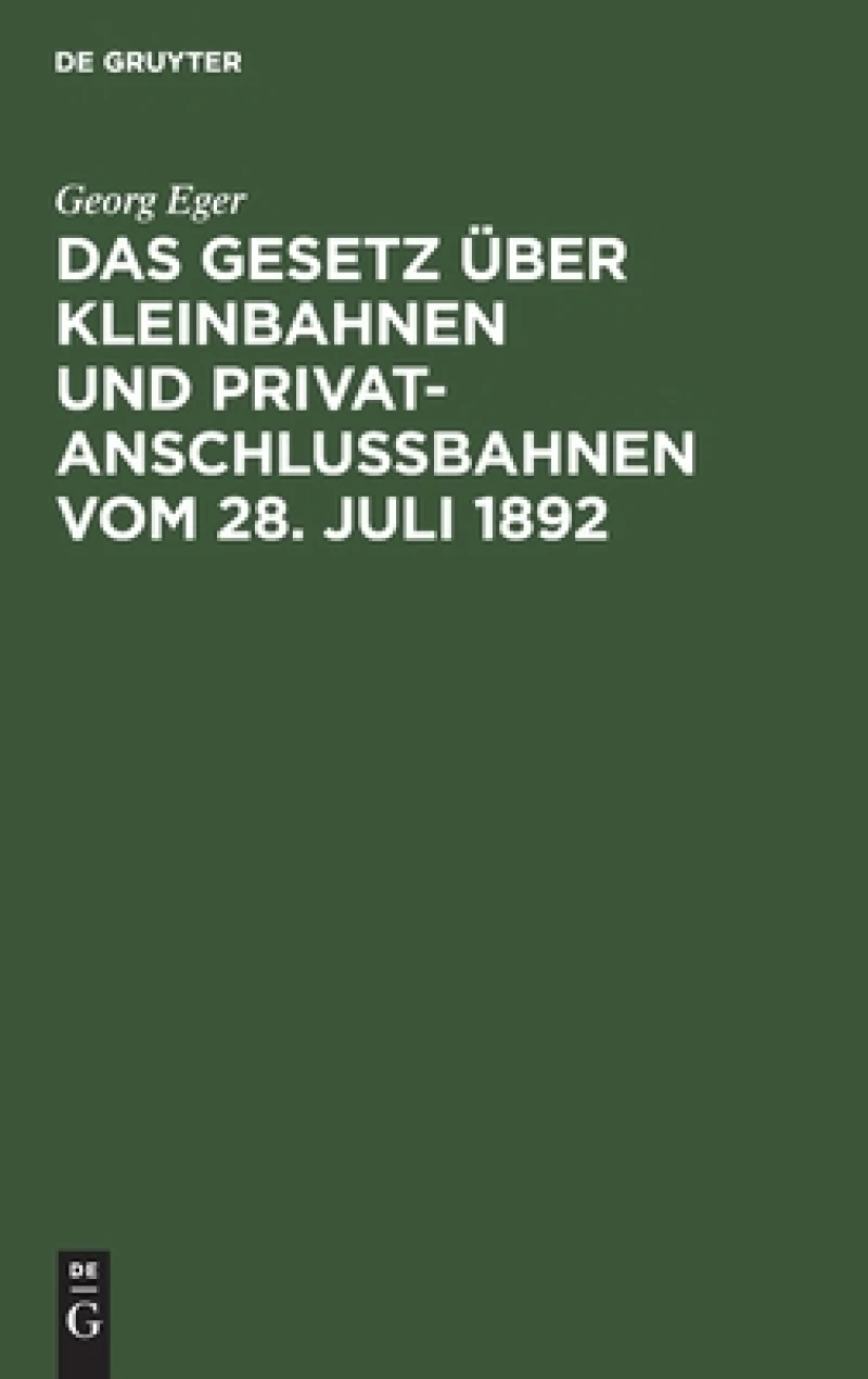Gesetz über Kleinbahnen und Privatanschlussbahnen vom 28. Juli 1892
