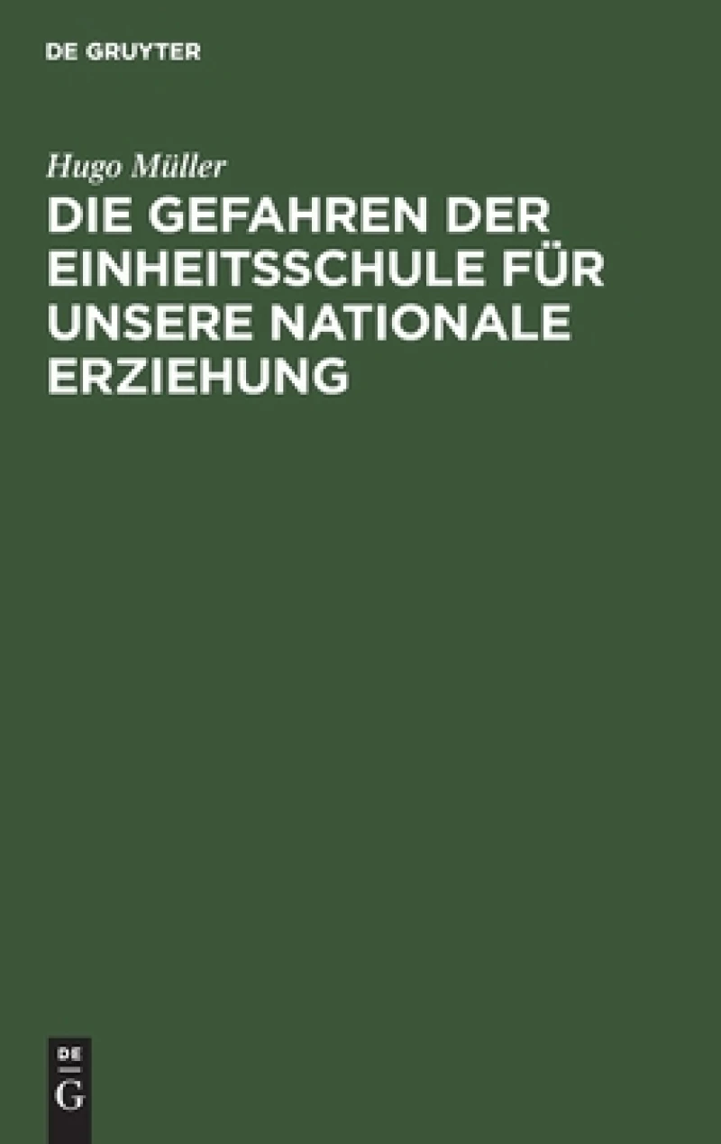 Gefahren der Einheitsschule für unsere nationale Erziehung