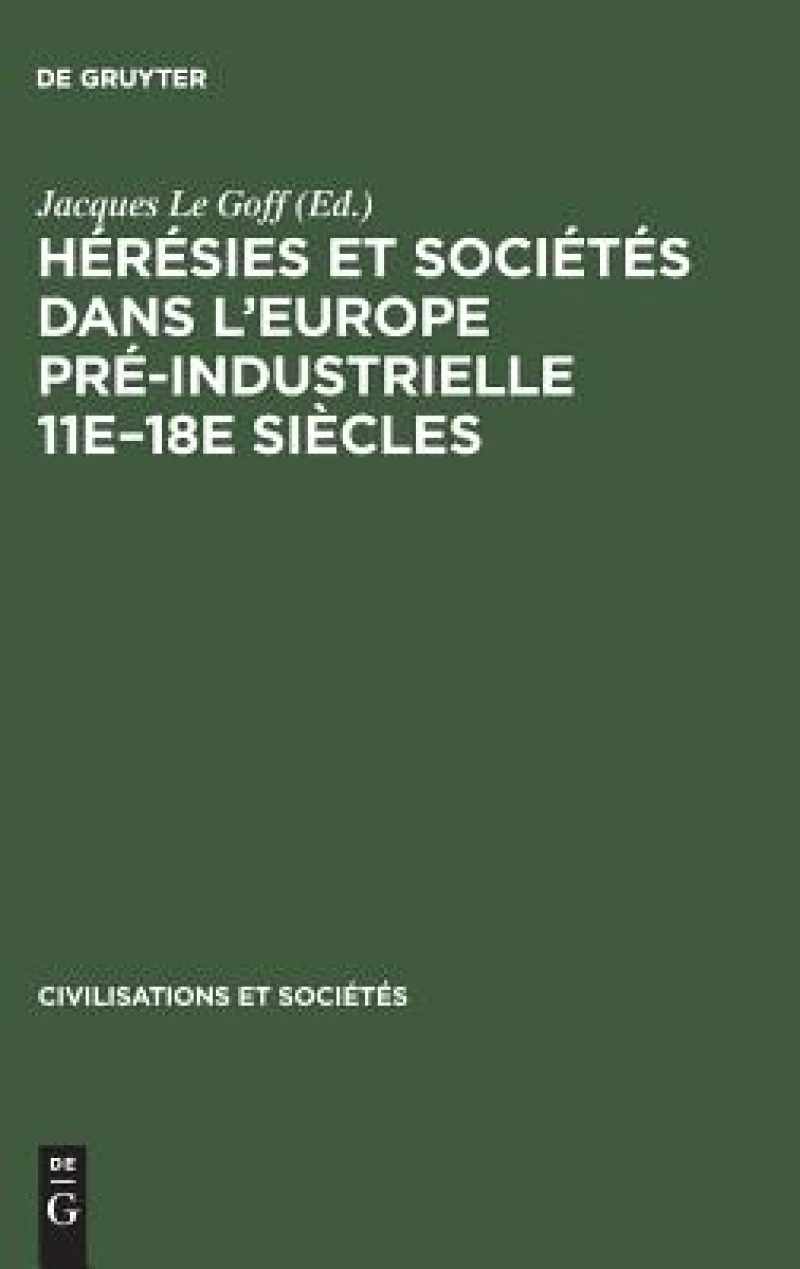 Hérésies et sociétés dans l''Europe pré-industrielle 11e–18e siècles
