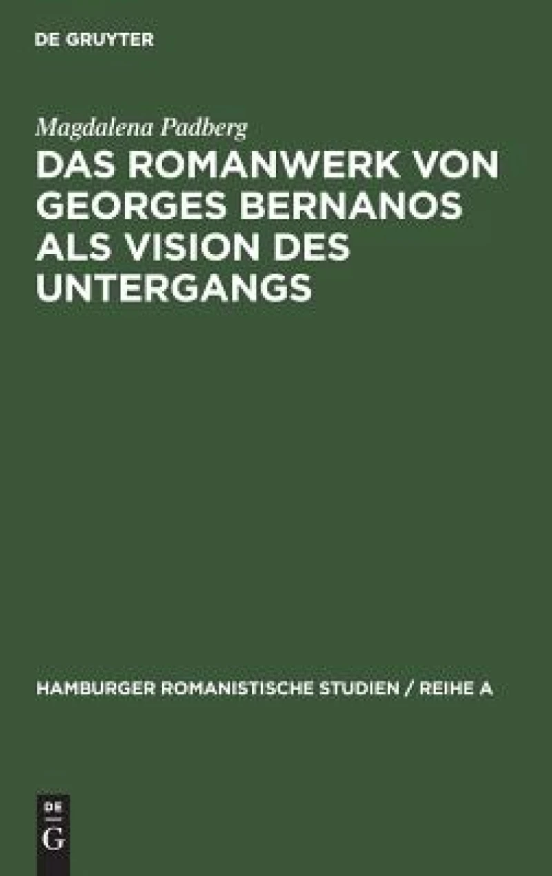 Das Romanwerk Von Georges Bernanos Als Vision Des Untergangs