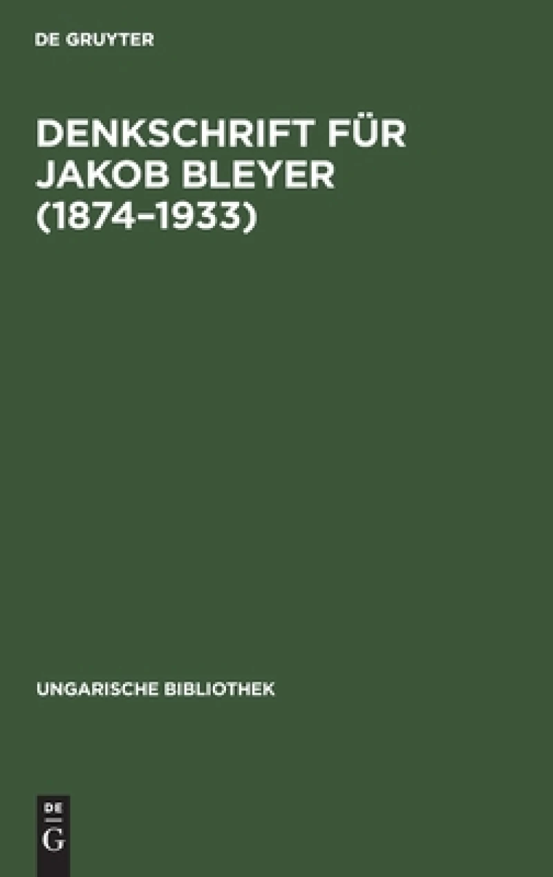 Denkschrift für Jakob Bleyer (1874–1933)