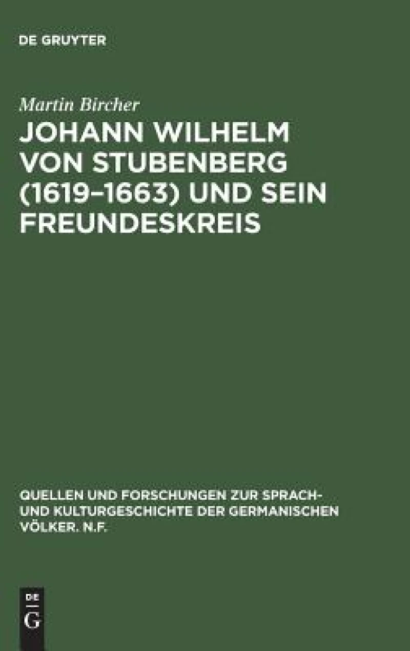 Johann Wilhelm von Stubenberg (1619–1663) und sein Freundeskreis
