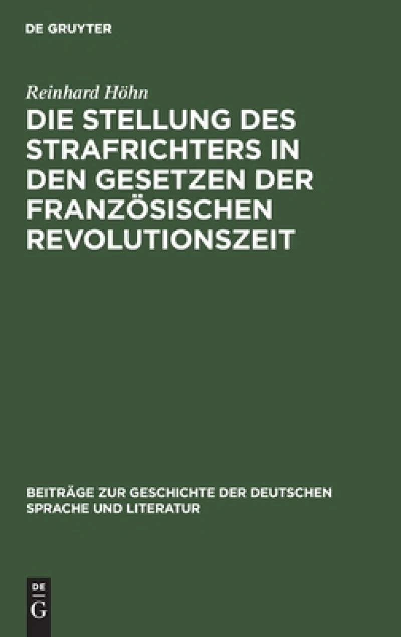Stellung des Strafrichters in den Gesetzen der französischen Revolutionszeit