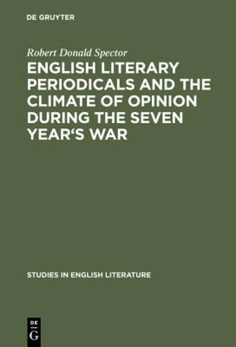 English Literary Periodicals and the Climate of Opinion During the Seven Year''s War