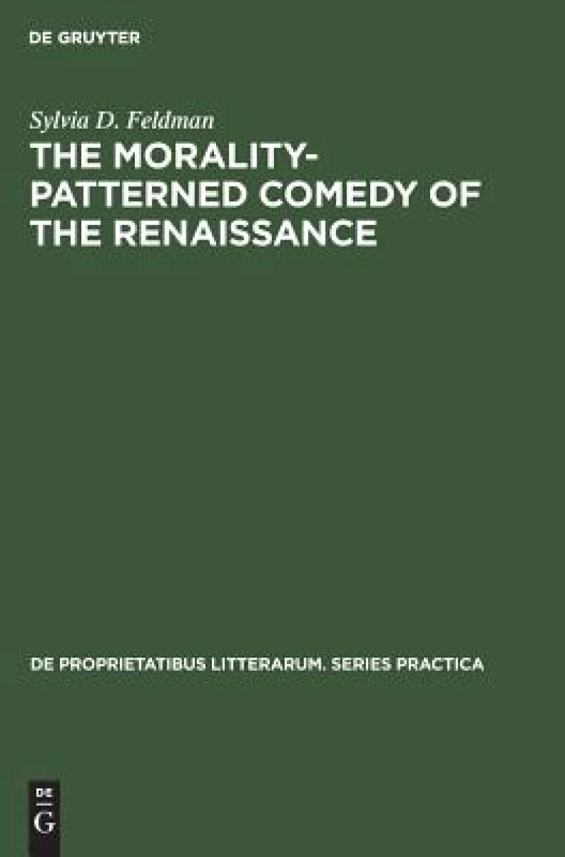 The Morality-patterned Comedy of the Renaissance