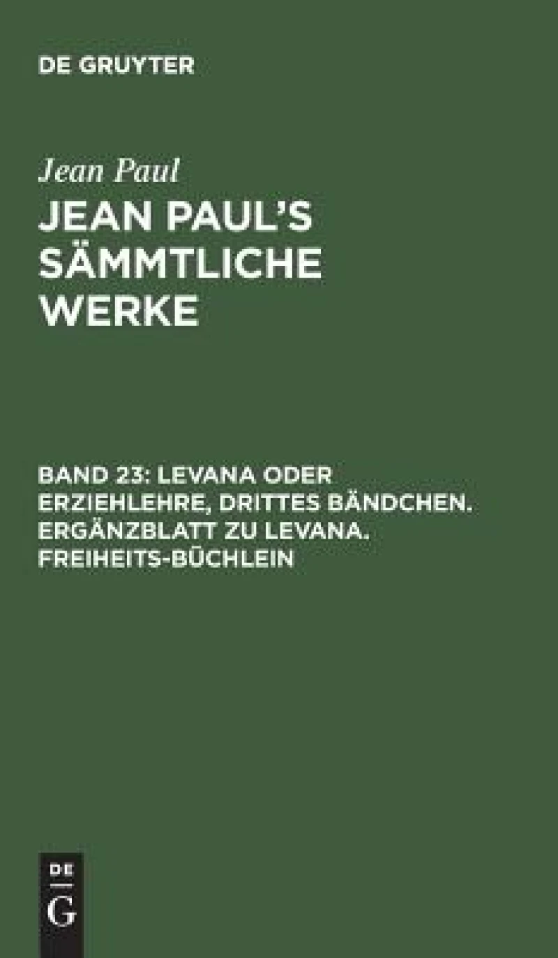 Levana oder Erziehlehre, Drittes Bändchen. Ergänzblatt zu Levana. Freiheits-Büchlein