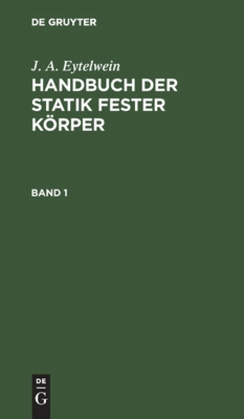 Handbuch der Statik fester Körper. Band 1