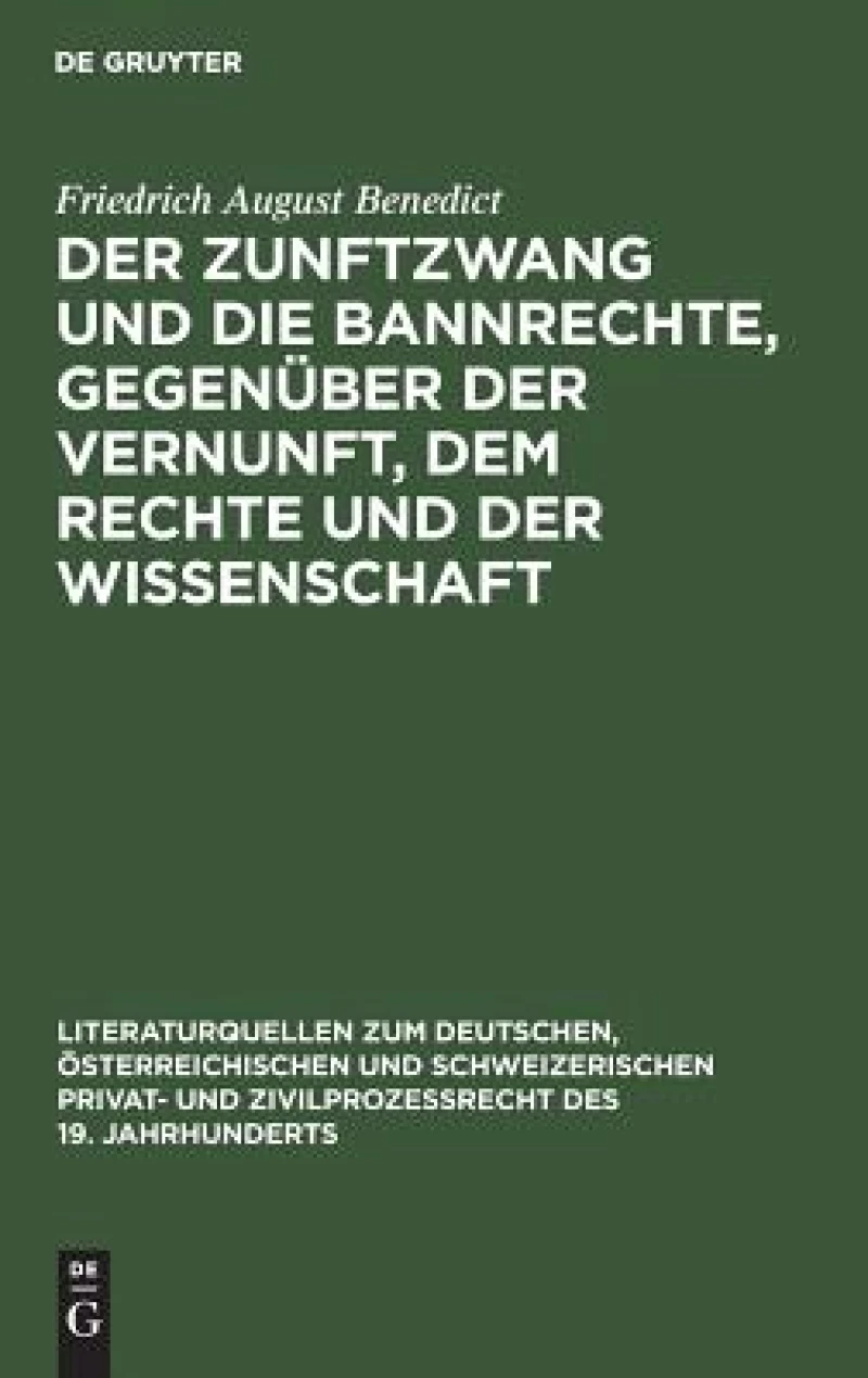 Zunftzwang und die Bannrechte, gegenüber der Vernunft, dem Rechte und der Wissenschaft