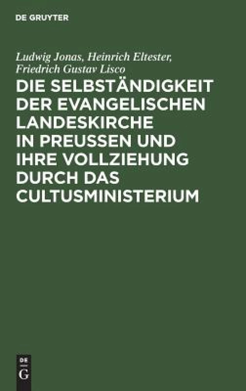 Selbständigkeit der evangelischen Landeskirche in Preussen und ihre Vollziehung durch das Cultusministerium