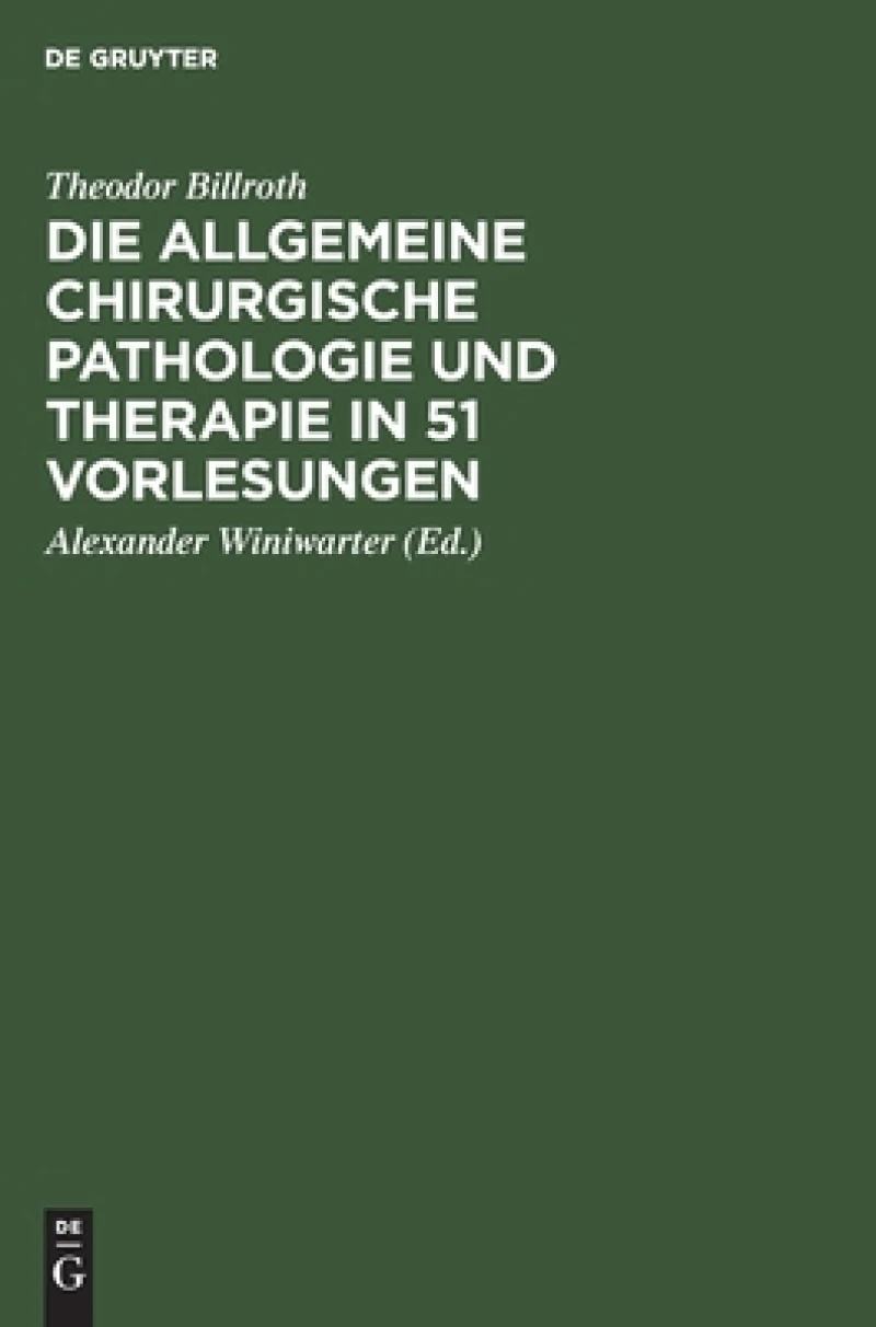 allgemeine chirurgische Pathologie und Therapie in 51 Vorlesungen