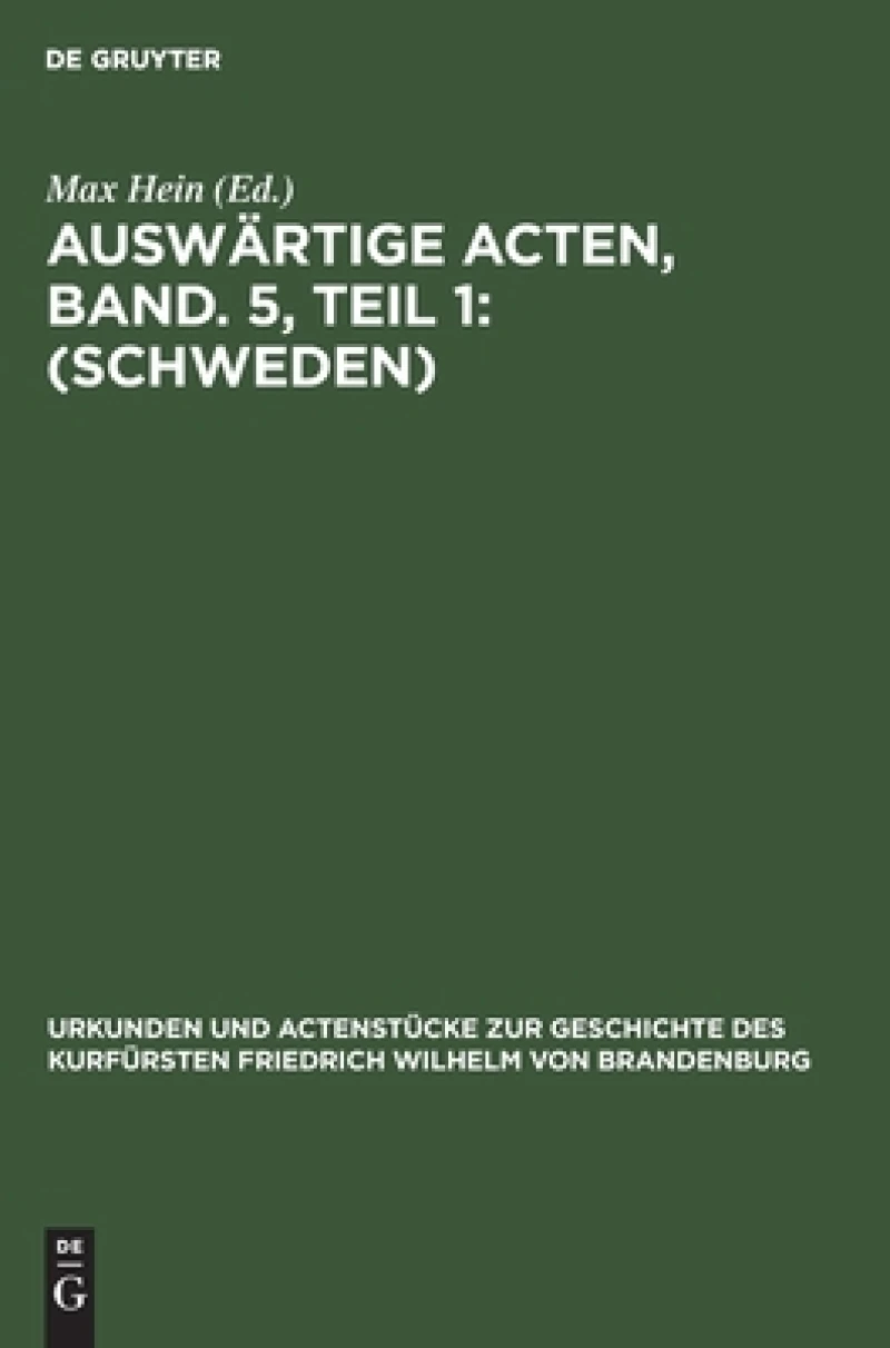 Auswärtige Acten, Band. 5, Teil 1: (Schweden)