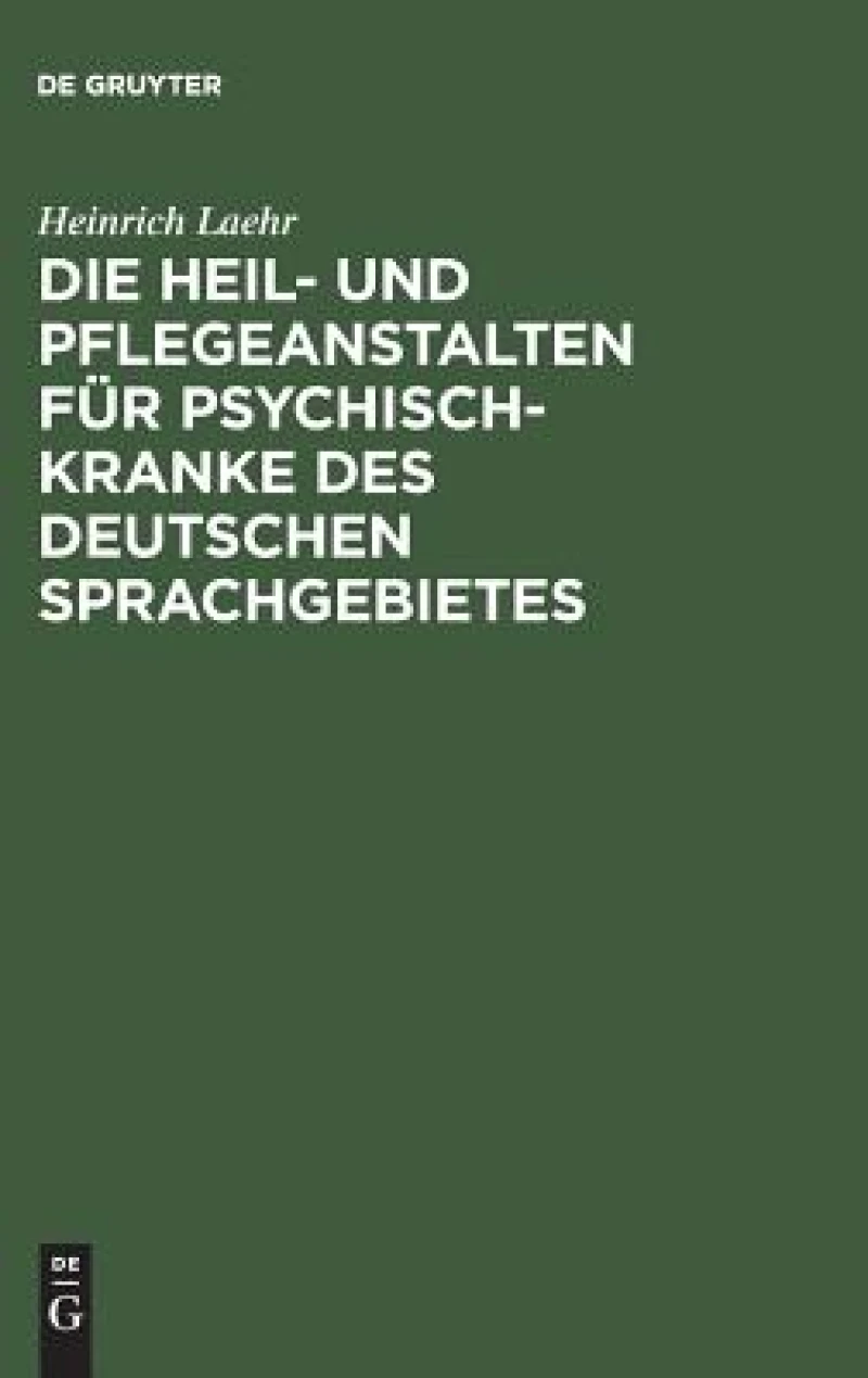 Heil- und Pflegeanstalten für Psychisch-Kranke des deutschen Sprachgebietes