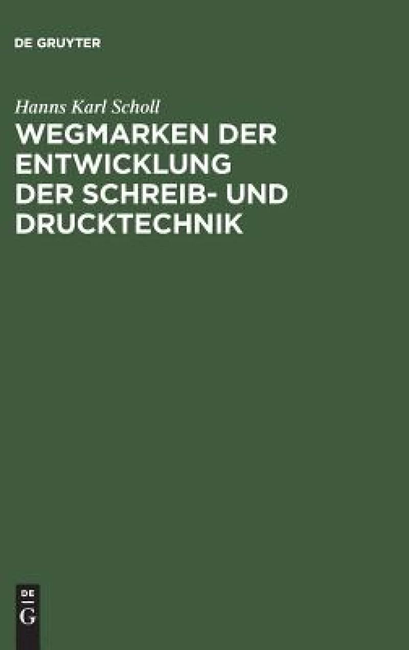 Wegmarken Der Entwicklung Der Schreib- Und Drucktechnik