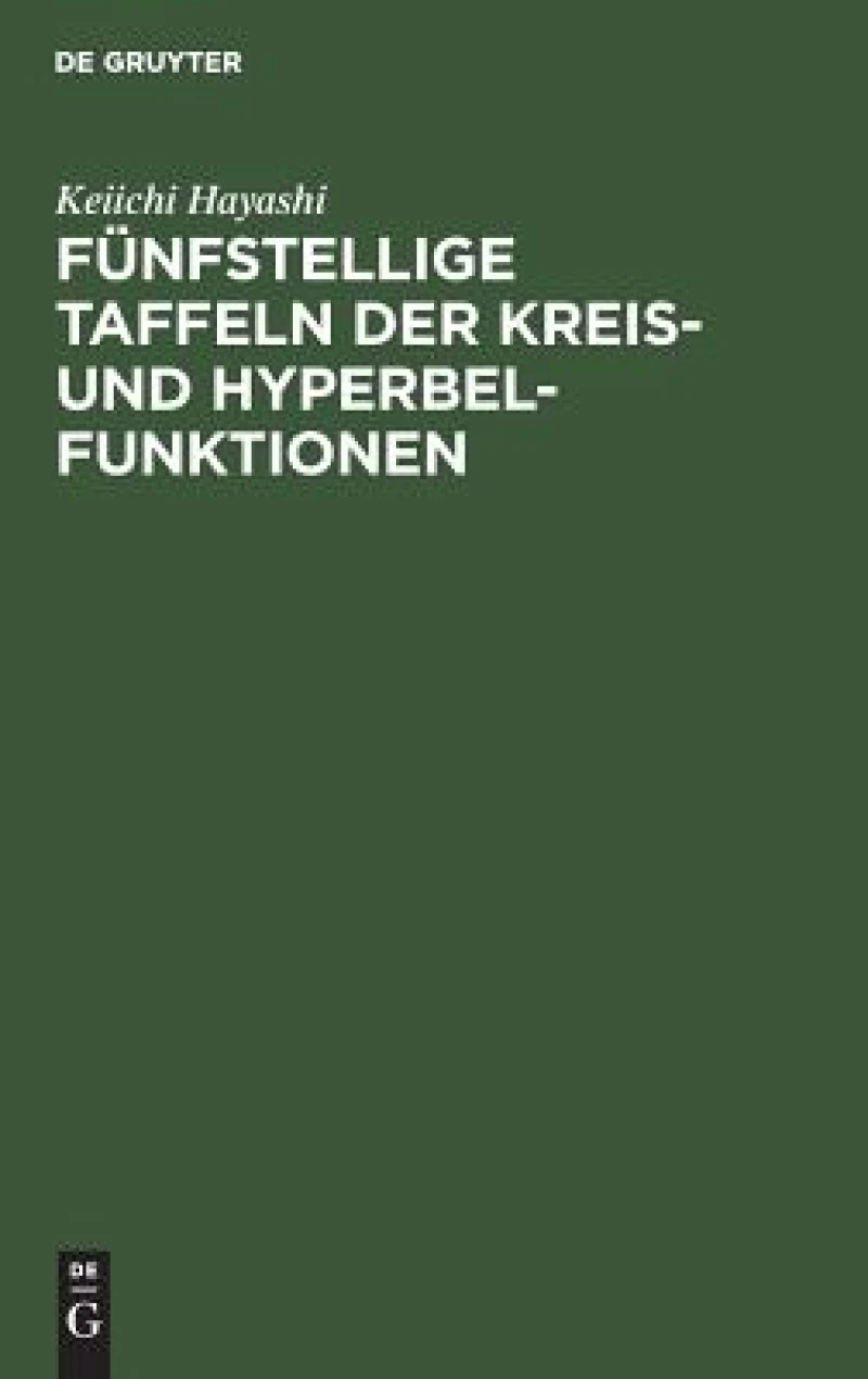 Fünfstellige Taffeln der Kreis- und Hyperbelfunktionen