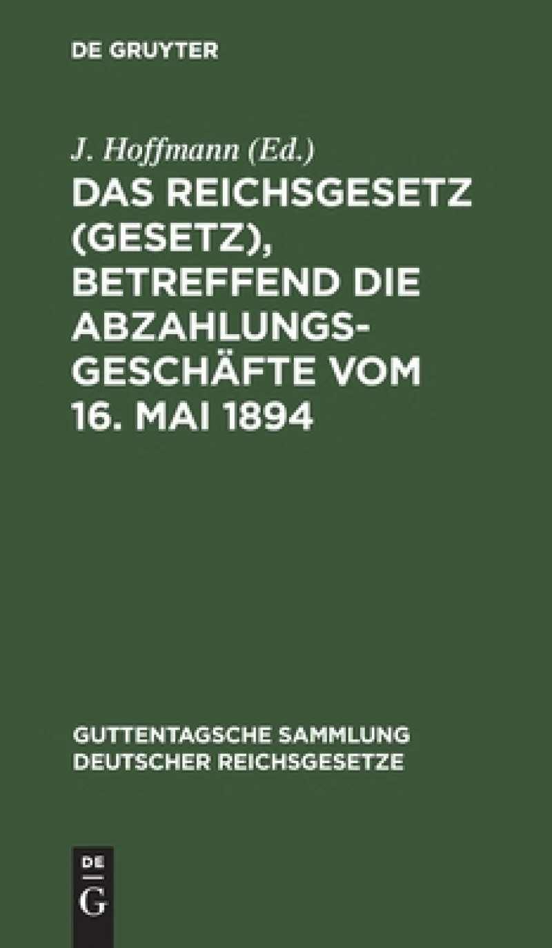 Das Reichsgesetz (Gesetz), betreffend die Abzahlungsgeschäfte vom 16. Mai 1894