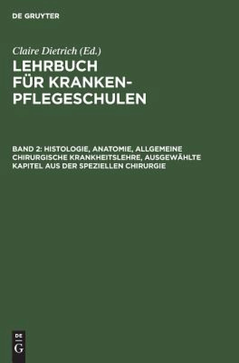 Histologie, Anatomie, Allgemeine Chirurgische Krankheitslehre, Ausgewählte Kapitel Aus Der Speziellen Chirurgie