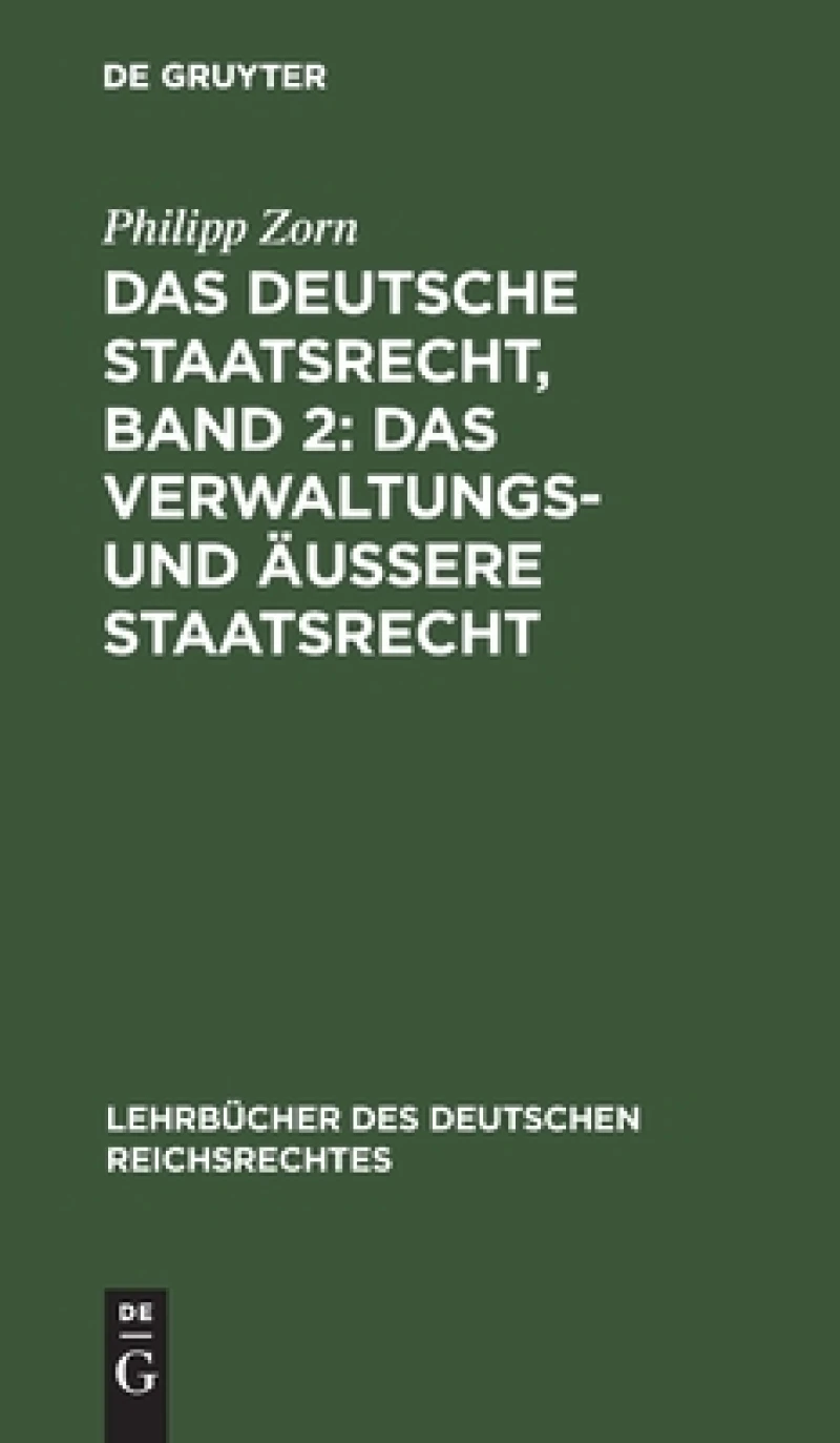 deutsche Staatsrecht, Band 2: Das Verwaltungs- und äußere Staatsrecht