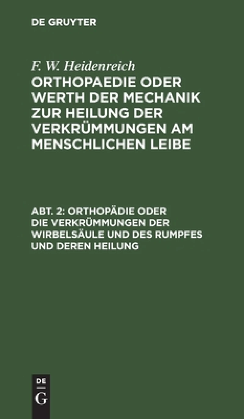 Orthopädie Oder Die Verkrümmungen Der Wirbelsäule Und Des Rumpfes Und Deren Heilung