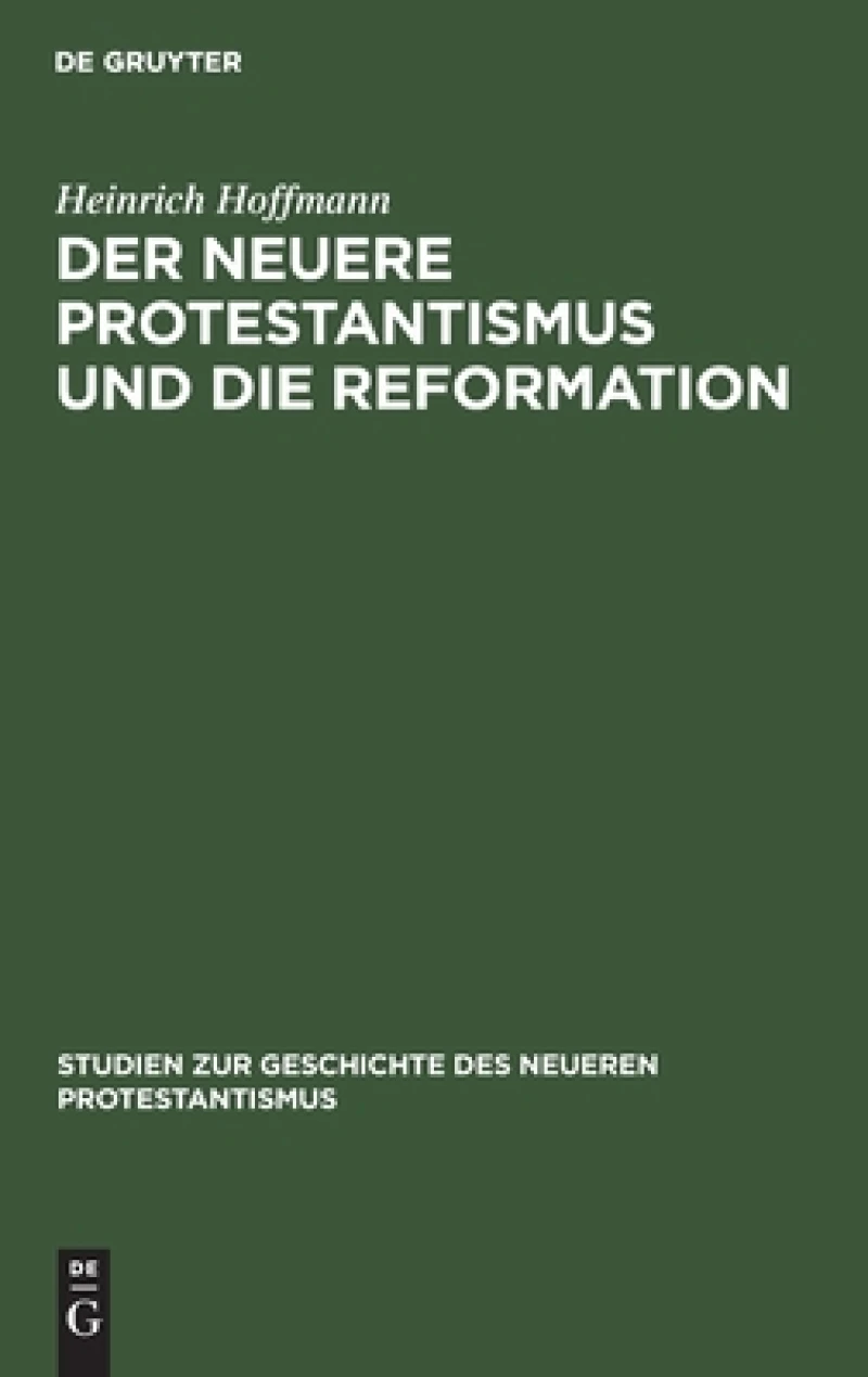 neuere Protestantismus und die Reformation