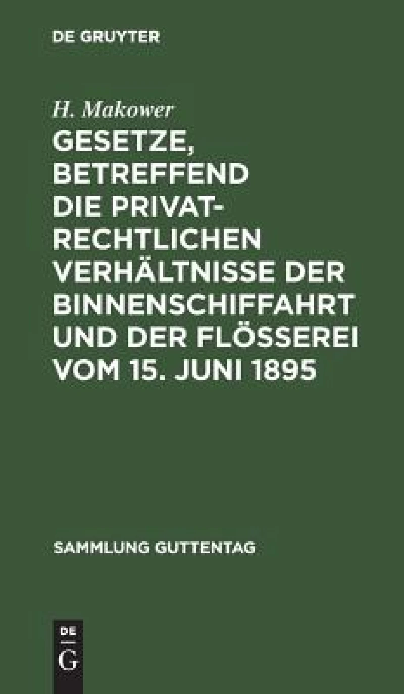 Gesetze, betreffend die privatrechtlichen Verhältnisse der Binnenschiffahrt und der Flößerei Vom 15. Juni 1895