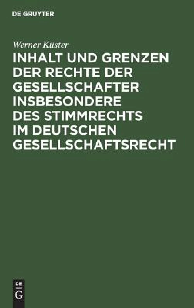 Inhalt und Grenzen der Rechte der Gesellschafter insbesondere des Stimmrechts im deutschen Gesellschaftsrecht