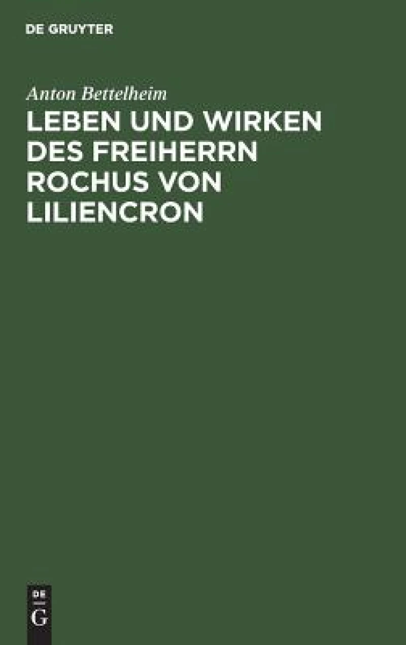 Leben Und Wirken Des Freiherrn Rochus Von Liliencron