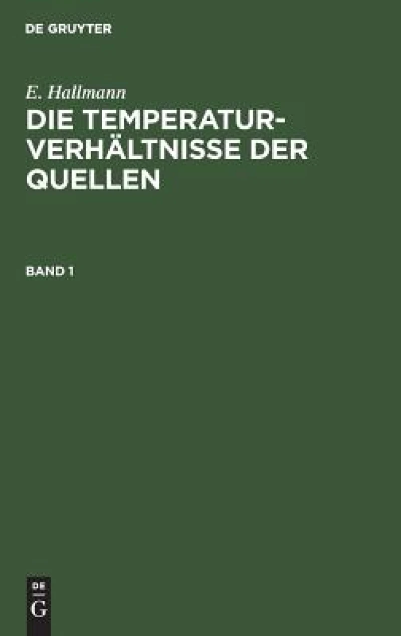 Die Temperaturverhältnisse der Quellen. Band 1
