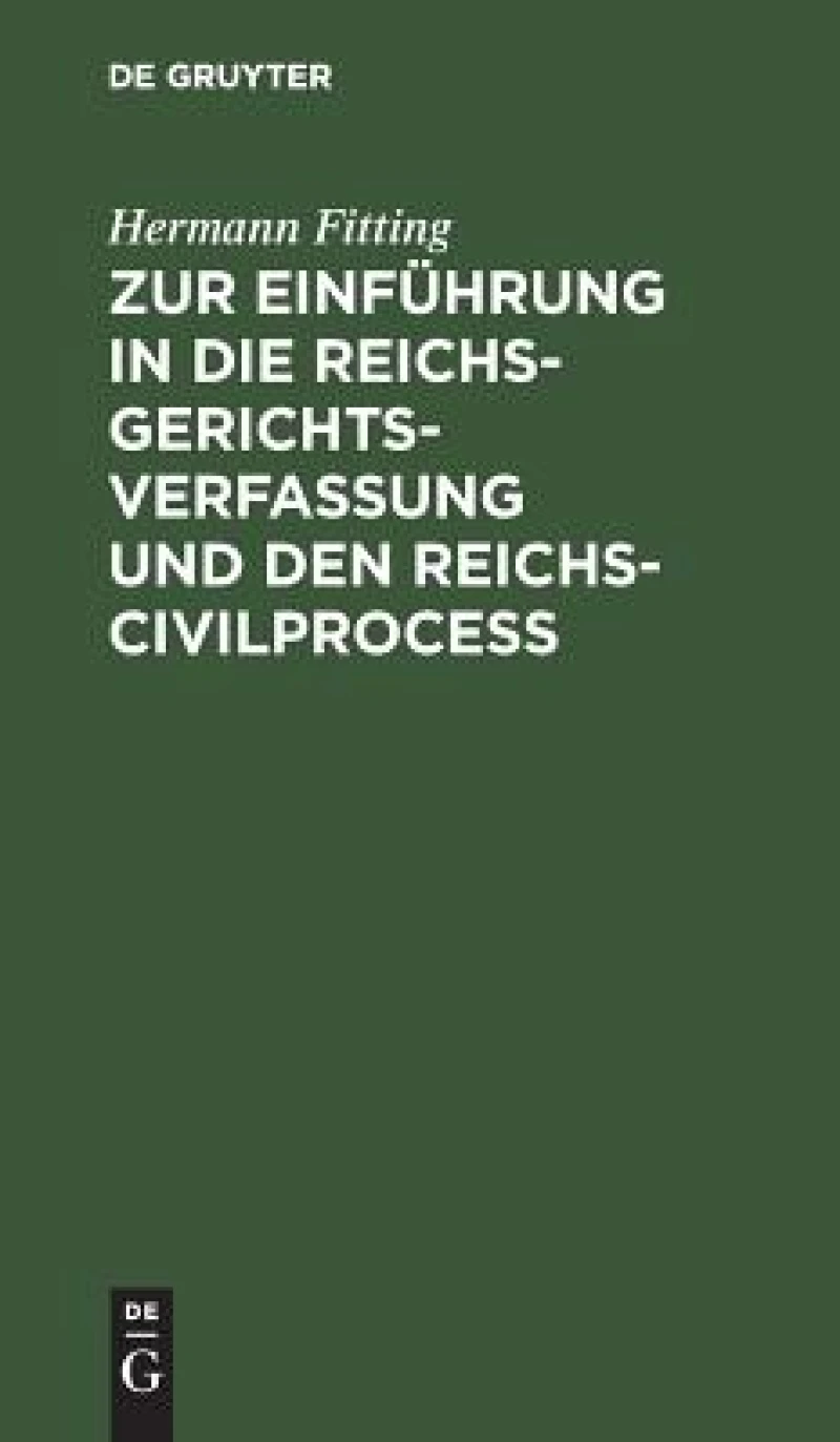Zur Einführung in die Reichs-Gerichtsverfassung und den Reichs-Civilproceß