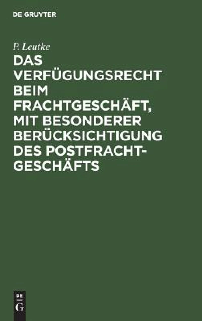 Das Verfügungsrecht beim Frachtgeschäft, mit besonderer Berücksichtigung des Postfrachtgeschäfts