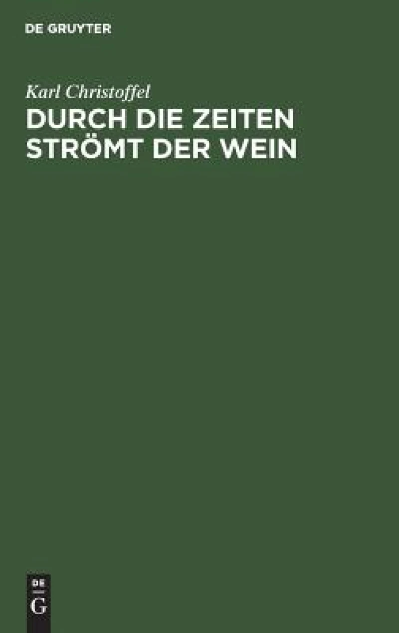 Durch die Zeiten strömt der Wein