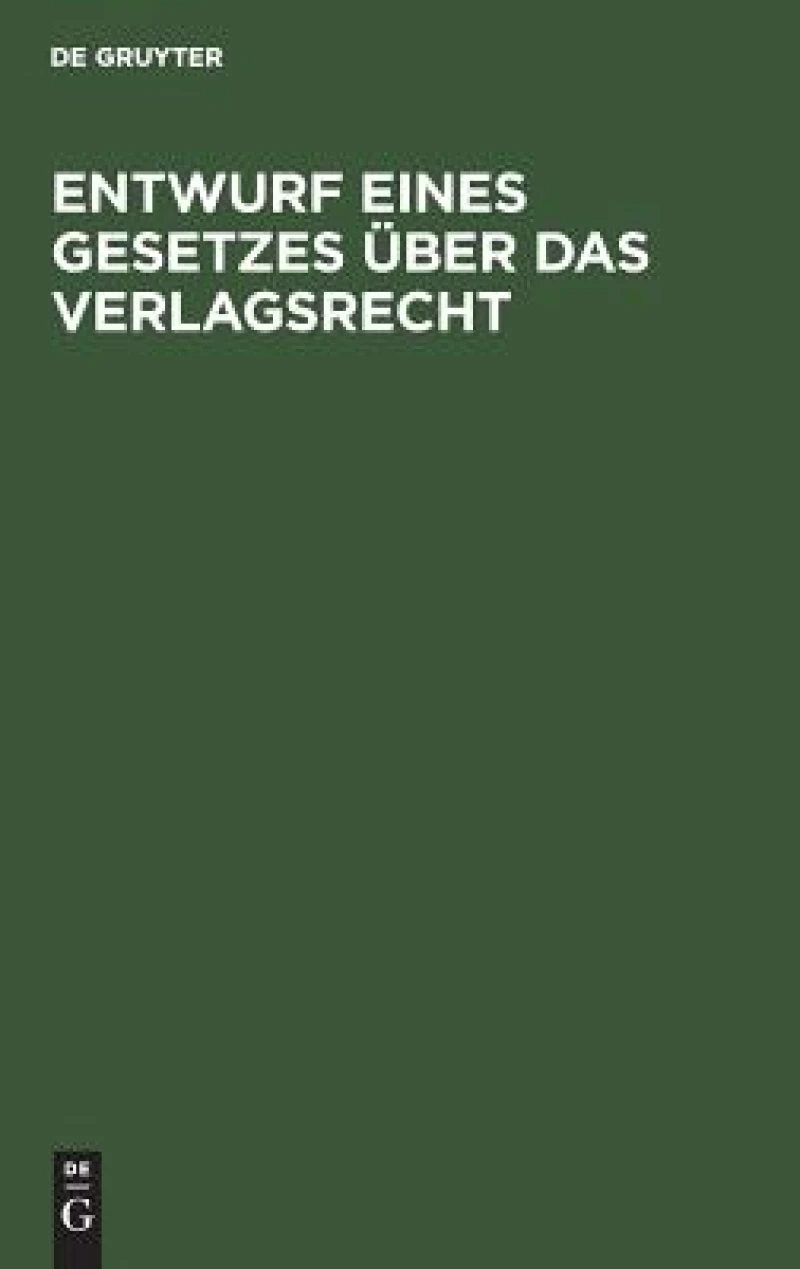 Entwurf eines Gesetzes über das Verlagsrecht