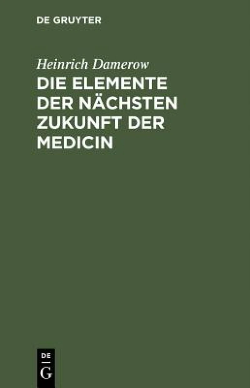 Elemente der nächsten Zukunft der Medicin