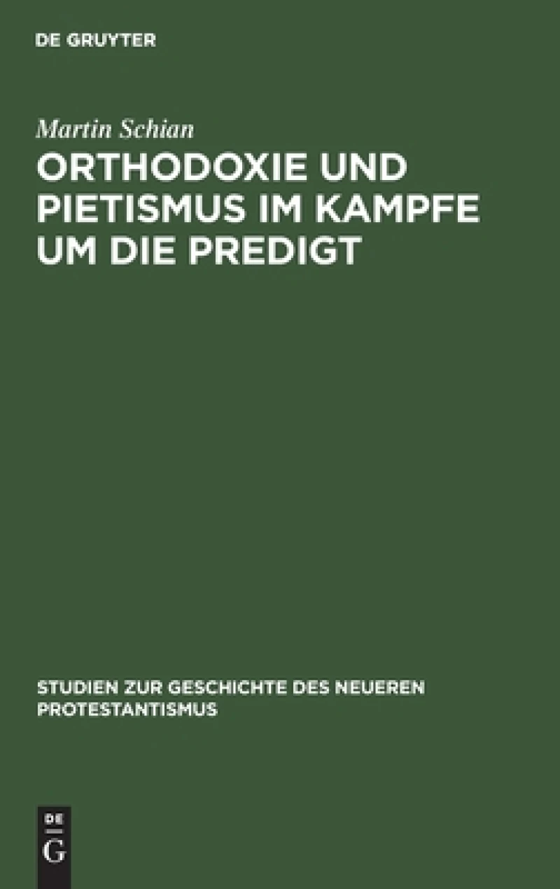 Orthodoxie und Pietismus im Kampfe um die Predigt