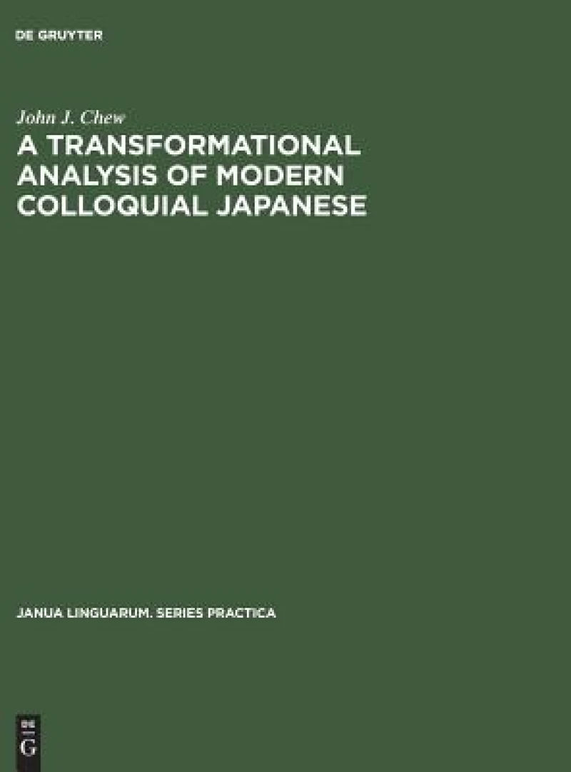 A Transformational Analysis of Modern Colloquial Japanese