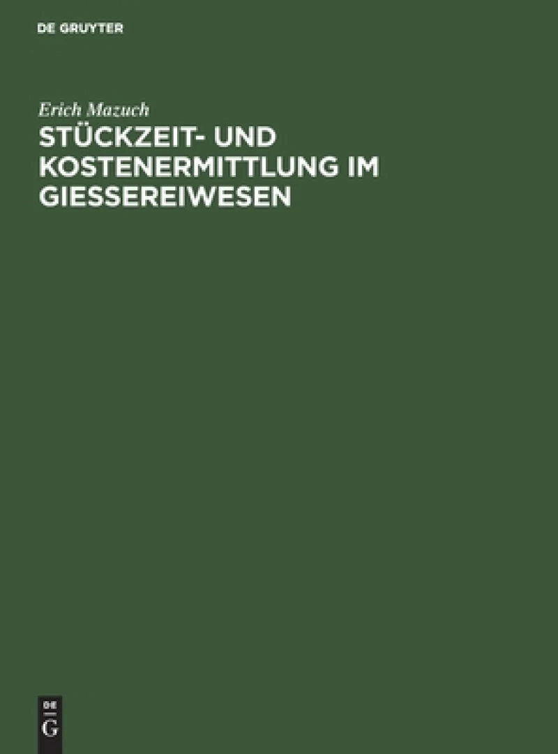 Stückzeit- Und Kostenermittlung Im Giessereiwesen