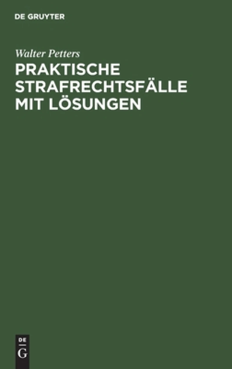 Praktische Strafrechtsfälle mit Lösungen