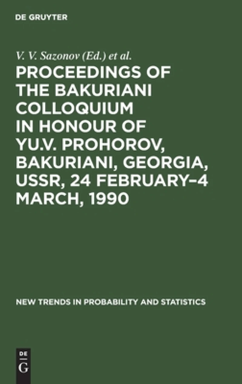 Proceedings of the Bakuriani Colloquium in Honour of Yu.V. Prohorov, Bakuriani, Georgia, USSR, 24 February–4 March, 1990