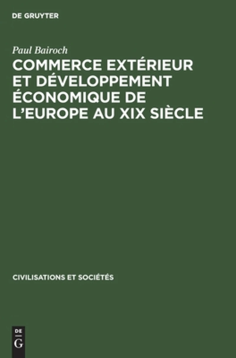 Commerce extérieur et développement économique de l''Europe au XIX siècle