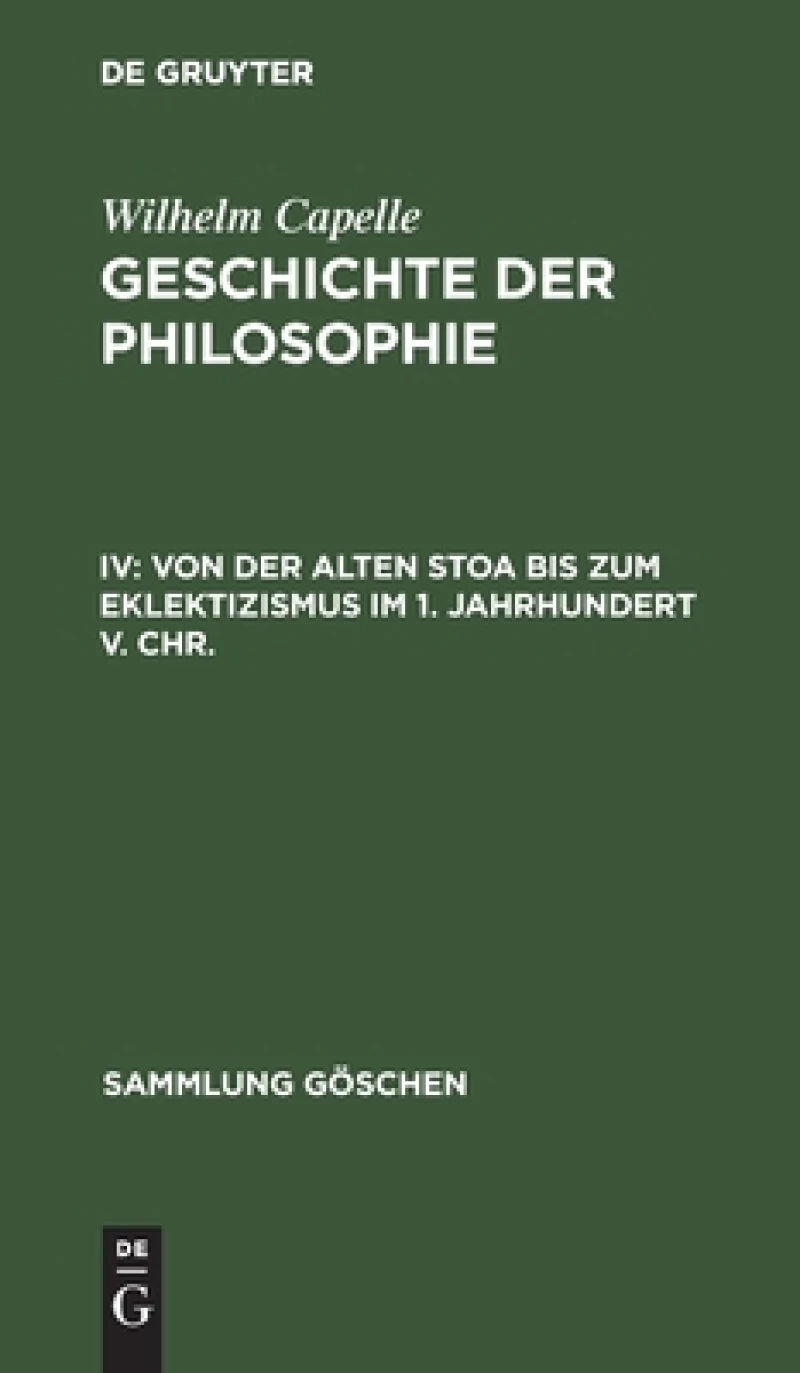Von Der Alten Stoa Bis Zum Eklektizismus Im 1. Jahrhundert V. Chr.