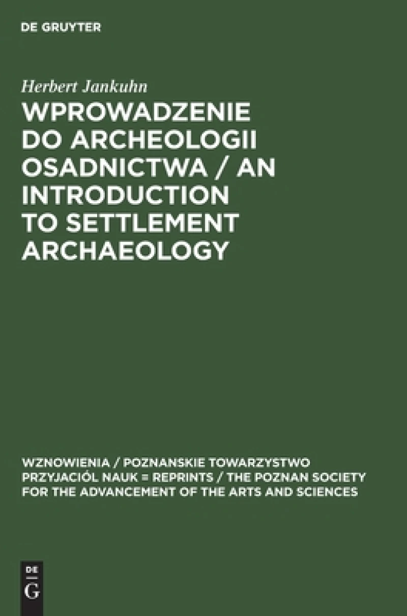 Wprowadzenie do Archeologii Osadnictwa / An Introduction to Settlement Archaeology