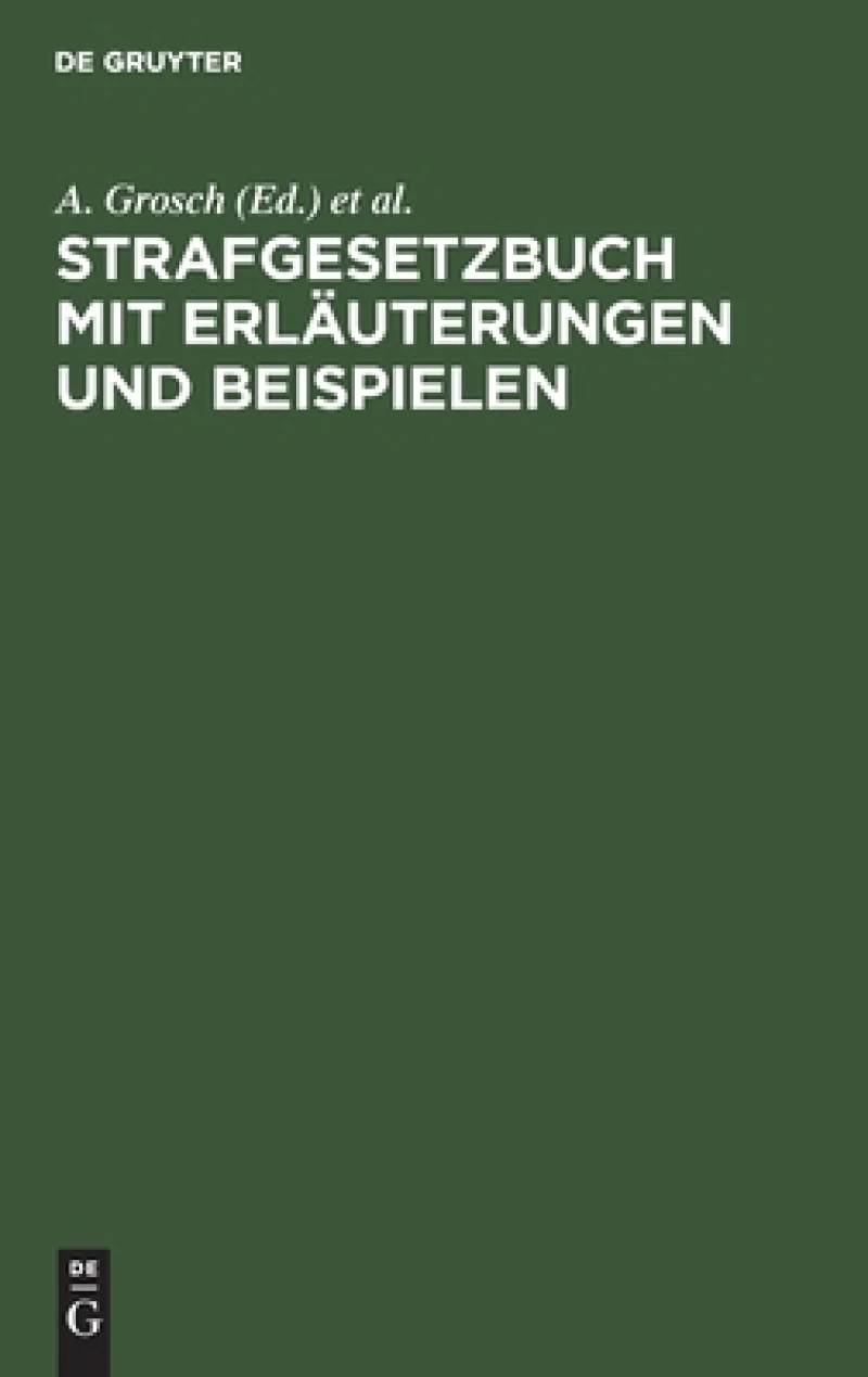 Strafgesetzbuch mit Erläuterungen und Beispielen