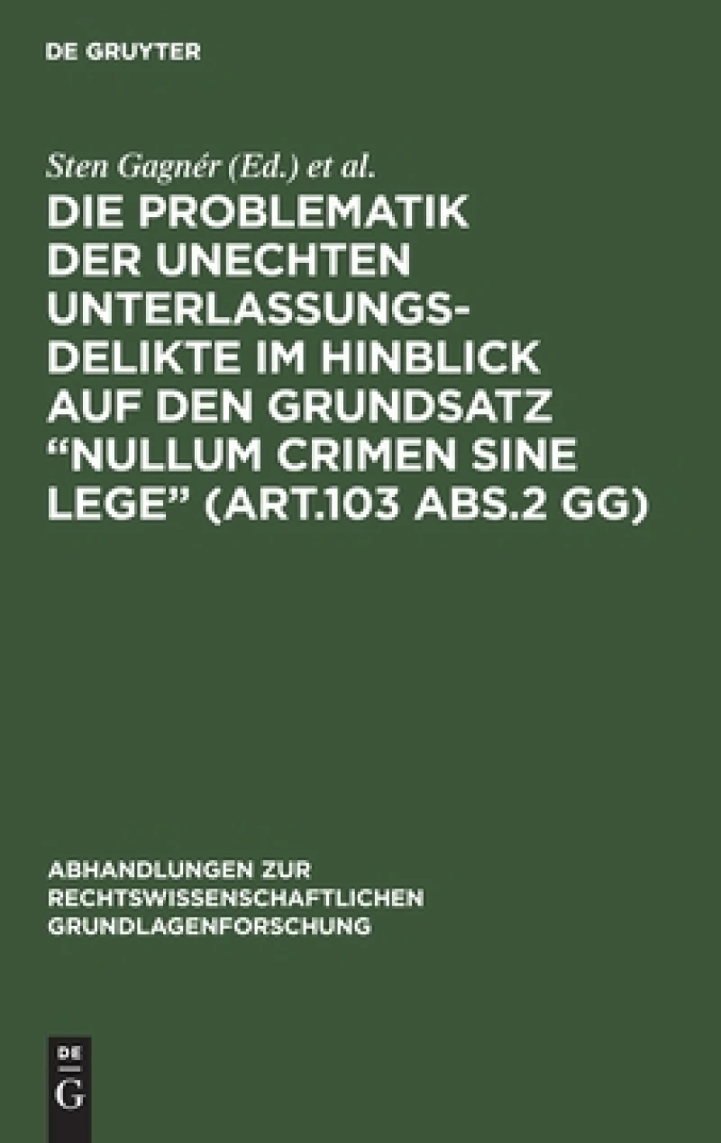 Die Problematik der unechten Unterlassungsdelikte im Hinblick auf den Grundsatz “nullum crimen sine lege” (Art.103 Abs.2 GG)