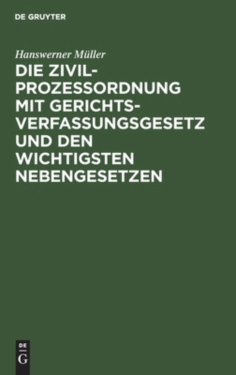 Zivilprozeßordnung mit Gerichtsverfassungsgesetz und den wichtigsten Nebengesetzen