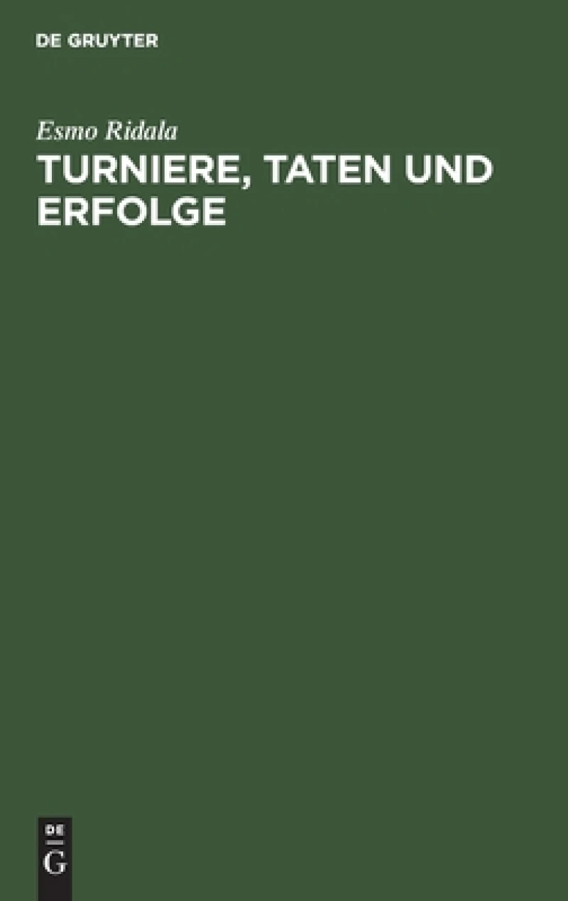 Turniere, Taten und Erfolge