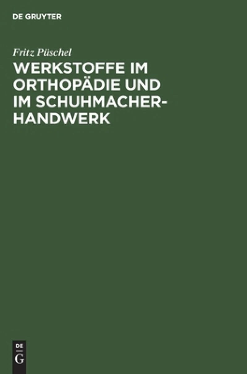 Werkstoffe im Orthopädie und im Schuhmacher-Handwerk