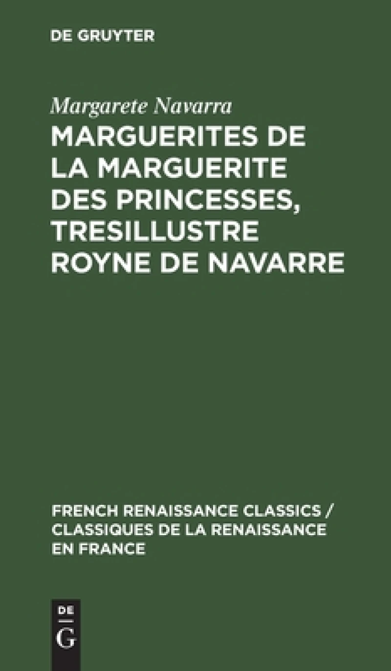 Marguerites De La Marguerite Des Princesses, Tresillustre Royne De Navarre